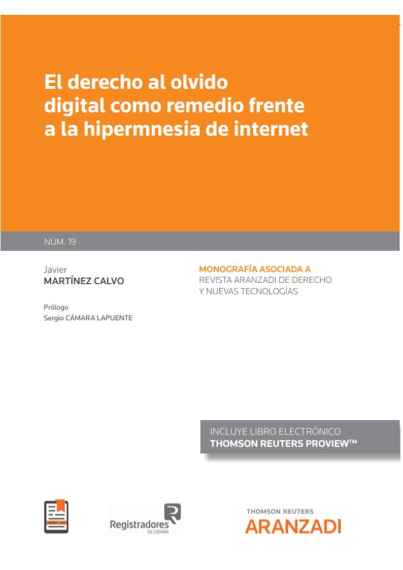 DERECHO AL OLVIDO DIGITAL COMO REMEDIO FRENTE A LA HIPERMNESIA DE INTERNET | 9788413902326 | MARTINEZ CALVO, JAVIER