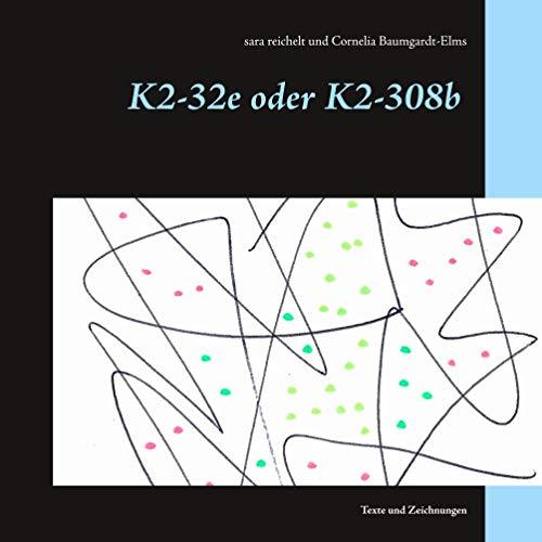 K2-32E ODER K2-308B | 9783750450943 | REICHELT, SARA / BAUMGARDT-ELMS, CORNELIA