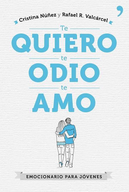 TE QUIERO, TE ODIO, TE AMO. EMOCIONARIO PARA JÓVENES | 9788499985602 | NUÑEZ, CRISTINA / VALCÁRCEL, RAFAEL