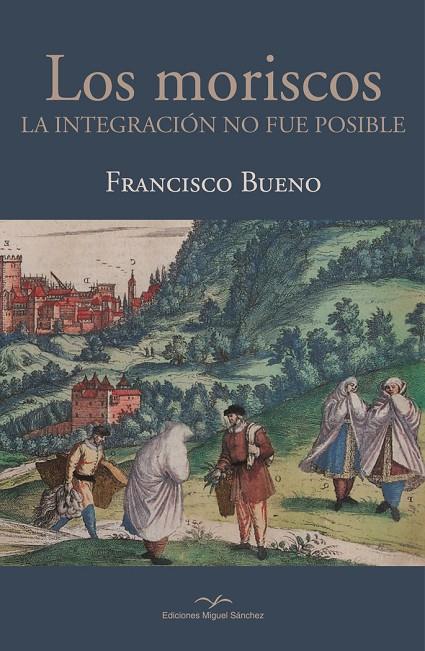MORISCOS, LOS | 9788471691897 | BUENO GARCIA, FRANCISCO