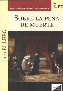 SOBRE LA PENA DE MUERTE | 9789563921854 | ELLERO, PIETRO