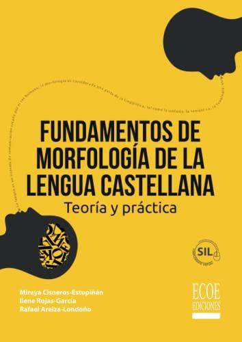 FUNDAMENTOS DE MORFOLOGÍA DE LA LENGUA CASTELLANA | 9789585032484 | CISNEROS ESTUPIÑAN, MIREYA