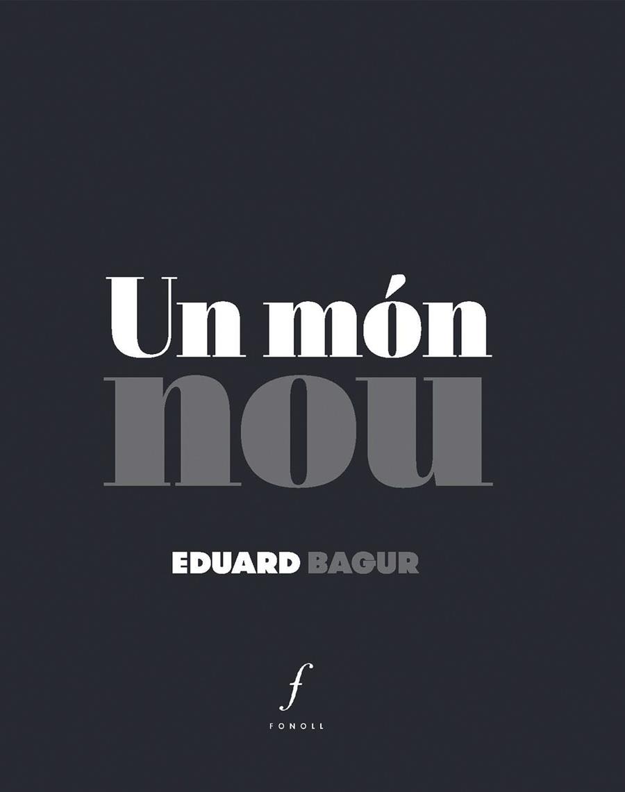 MÓN NOU, UN | 9788412401592 | BAGUR, EDUARD