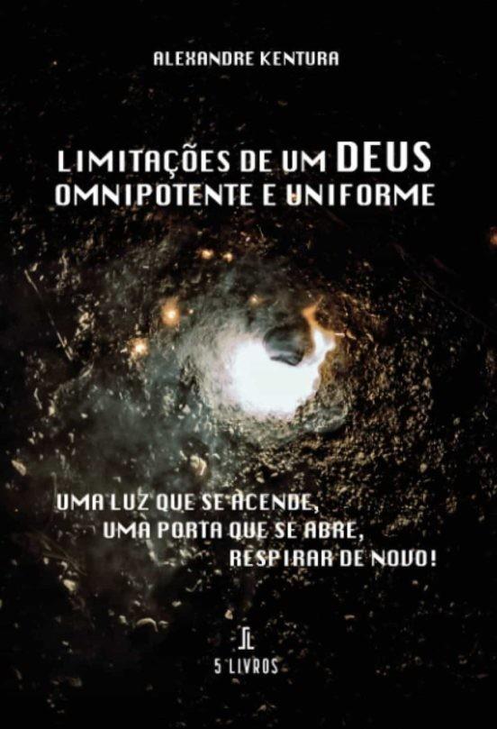 LIMITAÇ ES DE UM DEUS OMNIPOTENTE E UNIFORME | 9789897824746 | KENTURA, ALEXANDRE