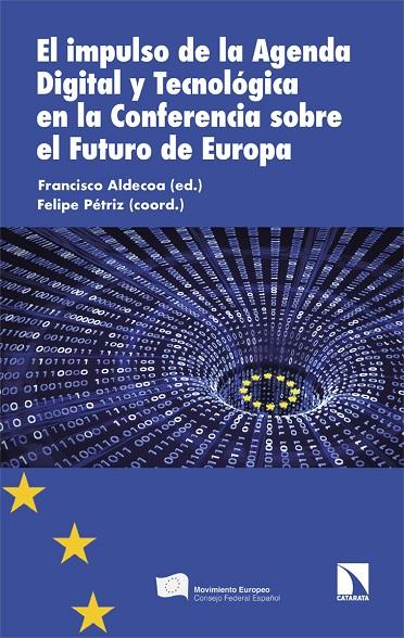 IMPULSO DE LA AGENDA DIGITAL Y TECNOLÓGICA EN LA CONFERENCIA SOBRE EL FUTURO DE EUROPA, EL | 9788413525402 | FRANCISCO, ALDECOA