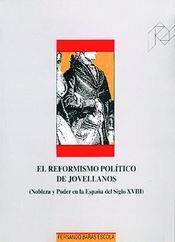 REFORMISMO POLÍTICO DE JOVELLANOS, EL. (NOBLEZA Y PODER EN LA ESPAÑA DEL SIGLO XVIII) | 9788477333586 | BARAS ESCOLA, FERNANDO