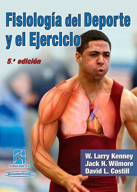 FISIOLOGIA DEL DEPORTE Y EL EJERCICIO | 9780736087728 | W. LARRY KENNEY/JACK H. WILMORE/DAVID L. COSTILL