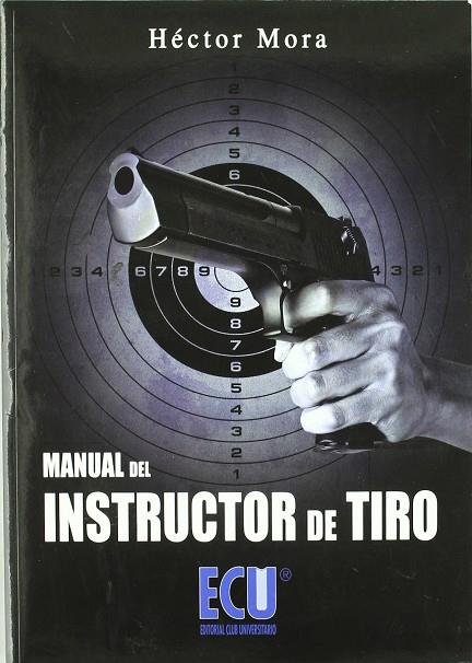 MANUAL DEL INSTRUCTOR DE TIRO | 9788484548683 | MORA CHAMORRO, HÉCTOR