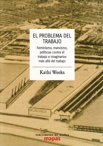 PROBLEMA DEL TRABAJO, EL | 9788412276220 | WEEKS, KATHI