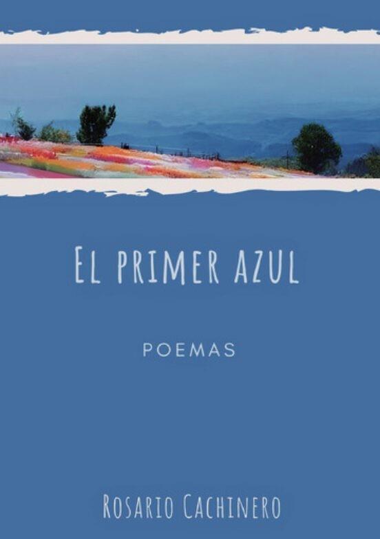 PRIMER AZUL, EL | 9788409456710 | CACHINERO HIGUERA, ROSARIO