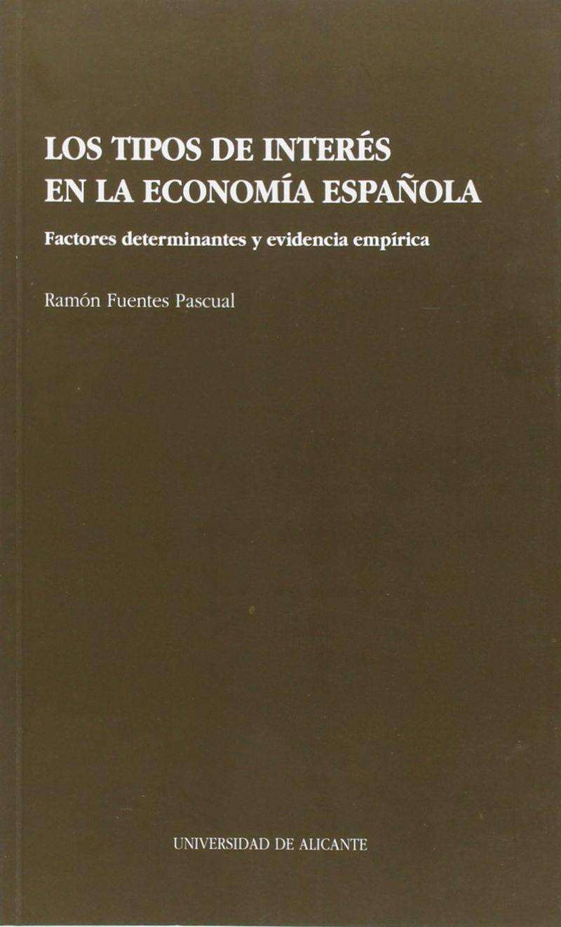 TIPOS DE INTERÉS EN LA ECONOMÍA ESPAÑOLA, LOS | 9788479081447 | FUENTES PASCUAL, RAMÓN