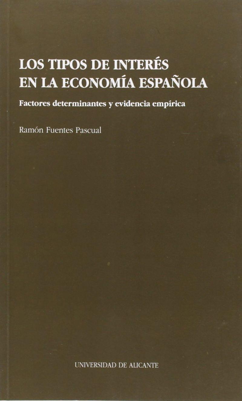 TIPOS DE INTERÉS EN LA ECONOMÍA ESPAÑOLA, LOS | 9788479081447 | FUENTES PASCUAL, RAMÓN