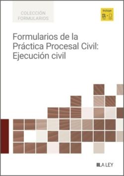 FORMULARIOS DE LA PRÁCTICA PROCESAL CIVIL : EJECUCIÓN CIVIL | 9791387743680
