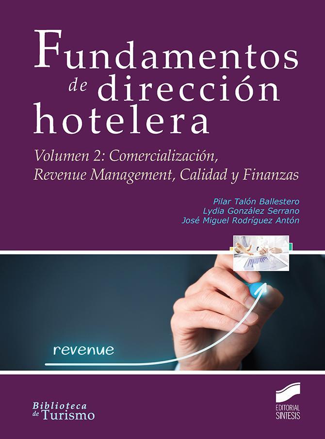 FUNDAMENTOS DE DIRECCIÓN HOTELERA | 9788490773932 | TALÓN BALLESTERO, PILAR / GONZÁLEZ SERRANO, LYDIA / RODRÍGUEZ ANTÓN, JOSÉ MIGUEL