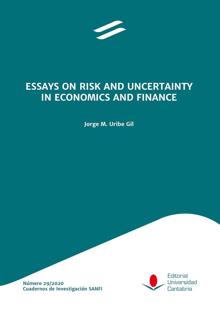 ESSAYS ON RISK AND UNCERTAINTY IN ECONOMICS AND FINANCE | 9788417888756 | URIBE GIL, JORGE M.