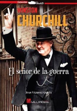 WINSTON CHURCHILL. EL SEÑOR DE LA GUERRA | 9791387857080 | VAZQUEZ GARCIA, JUAN