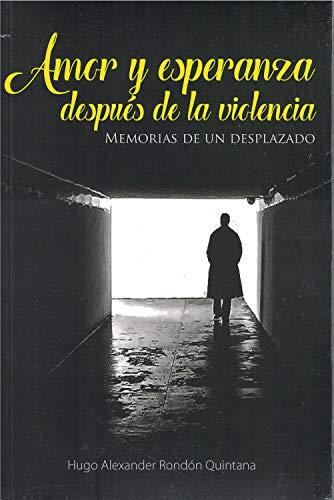 AMOR Y ESPERANZA DESPUÉS DE LA VIOLENCIA | 9789587713947 | RONDÓN QUINTANA, HUGO ALEXANDER