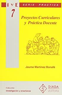 PROYECTOS CURRICULARES Y PRÁCTICA DOCENTE | 9788487118579 | MARTINEZ BONAFE, J.