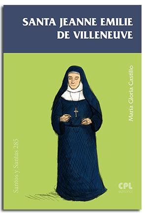 SANTA JEANNE EMILIE DE VILLENEUVE | 9788491654919 | CASTILLO, MARIA GLÒRIA