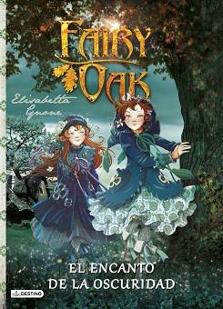 FAIRY OAK. EL ENCANTO DE LA OSCURIDAD | 9788408125075 | GNONE, ELISABETTA