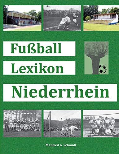 FUSSBALL LEXIKON NIEDERRHEIN | 9783746035635 | SCHMIDT, MANFRED