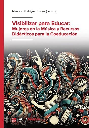 VISIBILIZAR PARA EDUCAR : MUJERES EN LA MÚSICA Y RECURSOS  DIDÁCTICOS PARA LA COEDUCACIÓN | 9791387666415 | RODRÍGUEZ LÓPEZ, MAURICIO