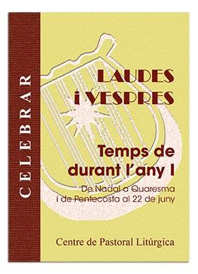 LAUDES I VESPRES. TEMPS DURANT L´ANY I | 9788498053074 | LLIGADAS, JOSEP / LIRIO, MIGUEL / SOLE, MERCE / TÚNICA, CECILI