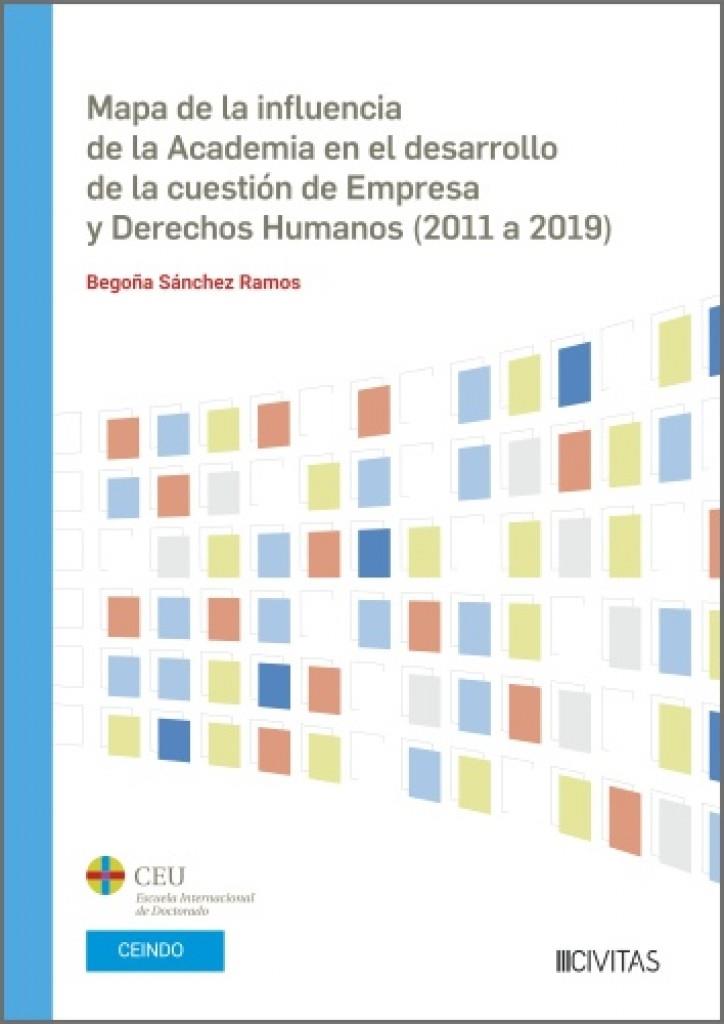 MAPA DE LA INFLUENCIA DE LA ACADEMIA EN EL DESARROLLO DE LA CUESTIÓN DE EMPRESA Y DERECHOS HUMANOS (2011 A 2019) | 9788410856264 | SANCHEZ RAMOS, BEGOÑA