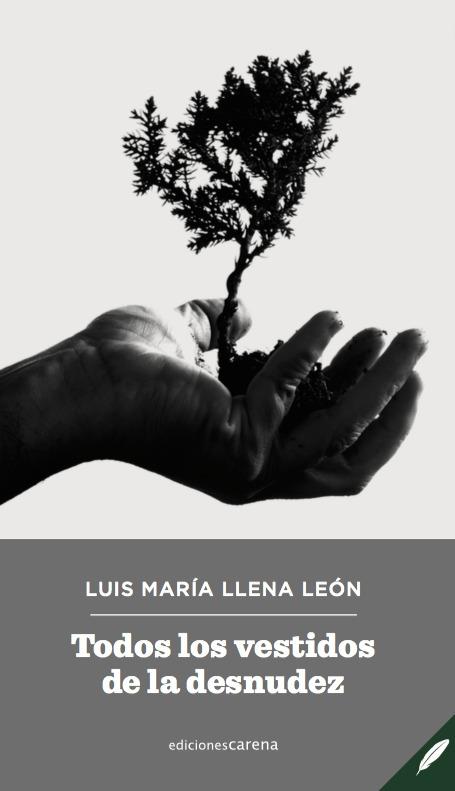 TODOS LOS VESTIDOS DE LA DESNUDEZ | 9788417852009 | LLENA LEON, LUIS MARIA
