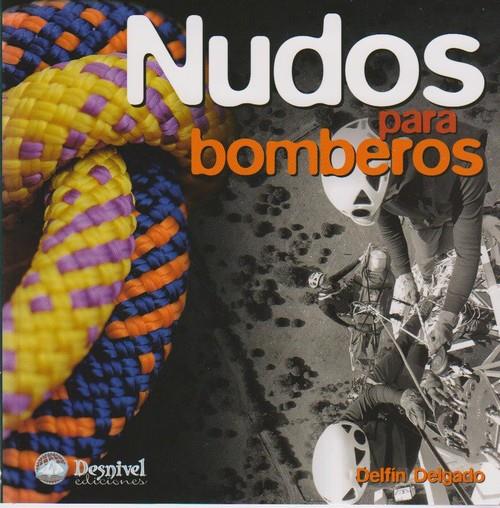 NUDOS PARA BOMBEROS | 9788498291384 | DELGADO, DELFÍN