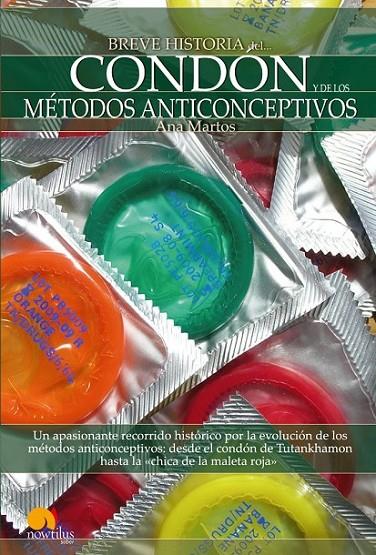 BREVE HISTORIA DEL CONDÓN Y DE LOS MÉTODOS ANTICONCEPTIVOS | 9788497637831 | MARTOS RUBIO, ANA