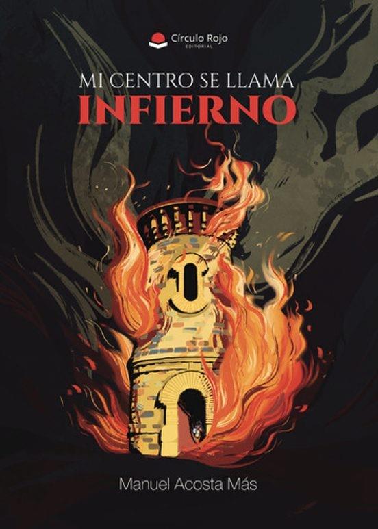 MI CENTRO SE LLAMA INFIERNO | 9791370164683 | ACOSTA MÁS, MANUEL