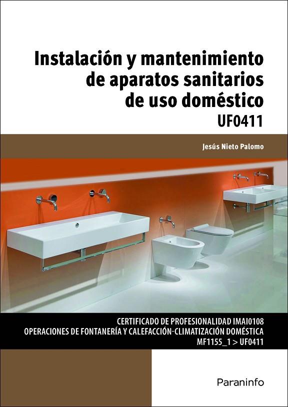 INSTALACIÓN Y MANTENIMIENTO DE APARATOS SANITARIOS DE USO DOMÉSTICO | 9788428396905 | NIETO PALOMO, JESUS