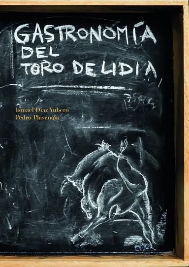 GASTRONOMIA DEL TORO DE LIDIA | 9788494124303 | DIAZ / PLASENCIA