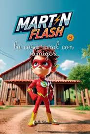 AVENTURAS DE MARTÍNFLASH 08, LAS. MARTÍNFLASH Y LA CASA RURAL CON AMIGOS | 9791387539887 | IRIBARREN AICUA, A. M.