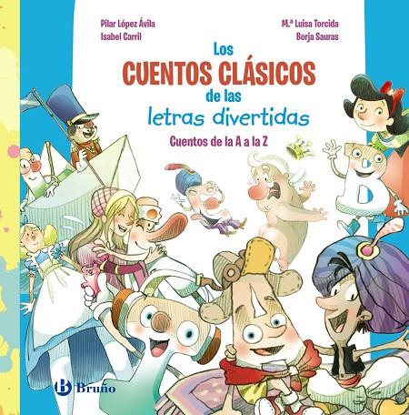 CUENTOS CLÁSICOS DE LAS LETRAS DIVERTIDAS, LOS | 9788469645574 | LÓPEZ ÁVILA, PILAR / CARRIL MARTÍNEZ, ISABEL