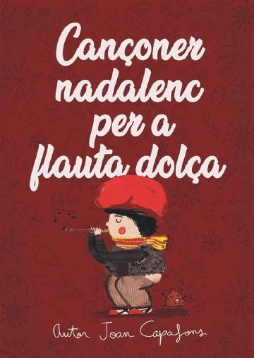 CANÇONER CATALÀ NADALENC TRADICIONAL POPULAR PER A FLAUTA DOLÇA | 9788409370559 | CAPAFONS MANILS, JOAN