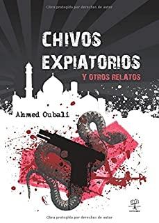 CHIVOS EXPIATORIOS Y OTROS RELATOS | 9788416162154 | OUBALI, AHMED