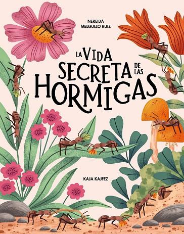 VIDA SECRETA DE LAS HORMIGAS, LA | 9791399026580 | MELGUIZO RUIZ, NEREIDA