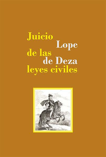 JUICIO DE LAS LEYES CIVILES | 9788490858738 | LOPE DE DEZA