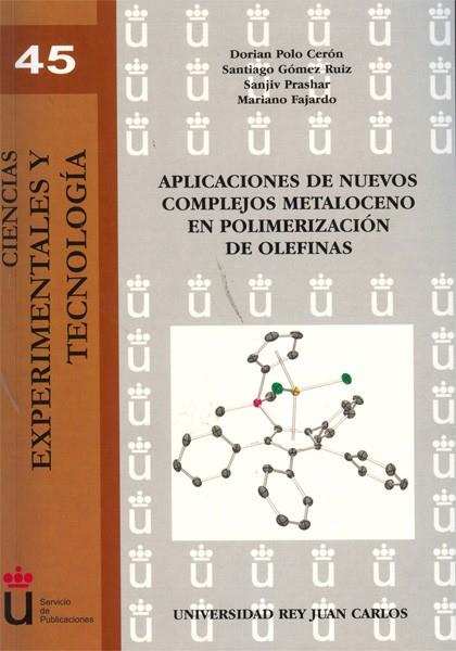 APLICACIONES DE NUEVOS COMPLEJOS METALOCENO EN POLIMERIZACIÓN DE OLEFINAS | 9788499820187 | POLO CERÓN, DORIAN / GÓMEZ RUIZ, SANTIAGO / PRASHAR, SANJIV / FAJARDO, MARIANO
