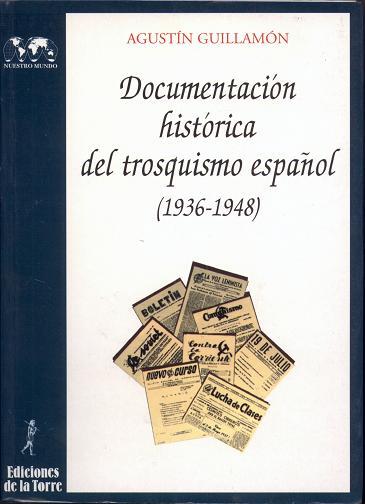 DOCUMENTACIÓN HISTÓRICA DEL TROSQUISMO ESPAÑOL | 9788479601300 | GUILLAMÓN, AGUSTÍN