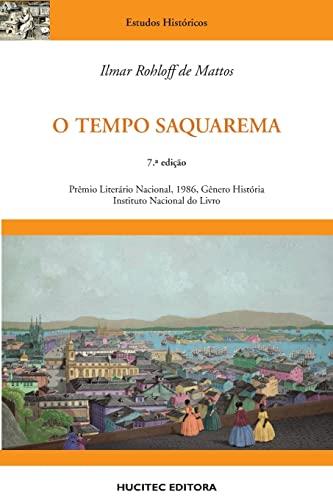 O TEMPO SAQUAREMA : A FORMAÇAO DO ESTADO IMPERIAL | 9788584041138 | MATTOS, ILMAR ROHLOFF DE