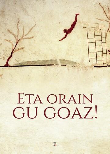 ETA ORAIN GU GOAZ | 9788419537683 | ERAUSKIN SALAZAR, EDURNE