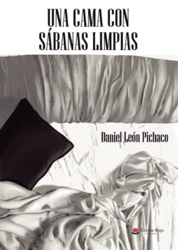CAMA CON SÁBANAS LIMPIAS, UNA | 9788411593496 | LEÓN PICHACO, DANIEL
