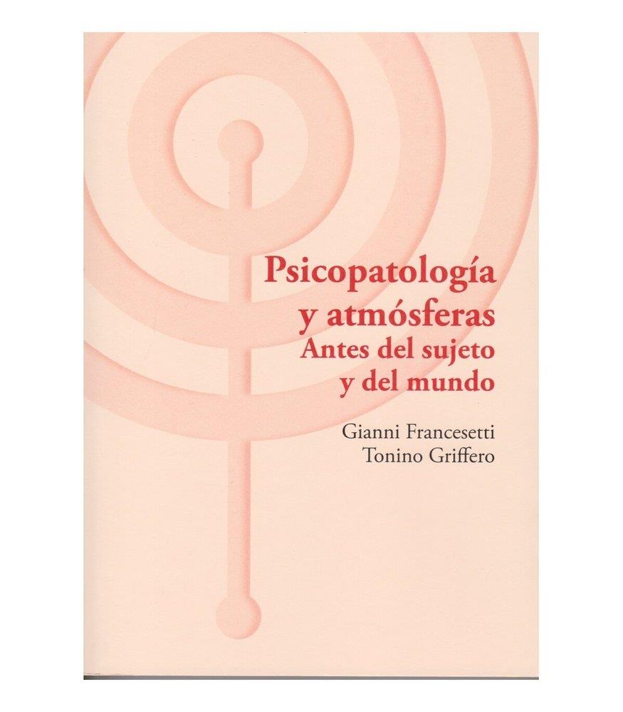 PSICOPATOLOGIA Y ATMOSFERAS | 9791399063615 | FRANCESETTI, GIANNI / GRIFFERO, TONINO