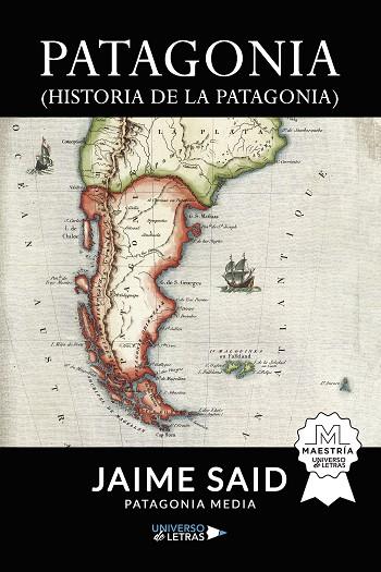 PATAGONIA (HISTORIA DE LA PATAGONIA) | 9788419775290 | SAID, JAIME