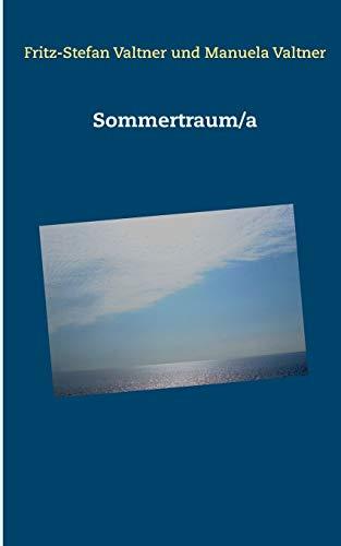SOMMERTRAUM/A | 9783743159471 | VALTNER, FRITZ-STEFAN / VALTNER, MANUELA