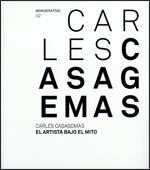 CARLES CASAGEMAS. EL ARTISTA BAJO EL MITO | 9788480432726 | VALLÈS, EDUARD