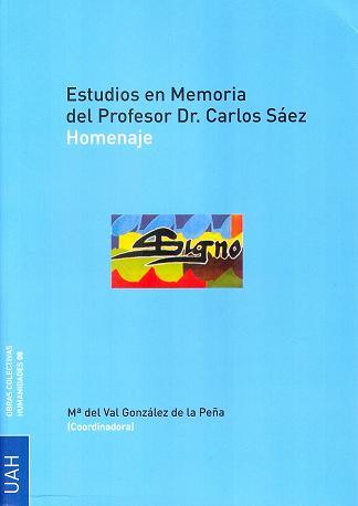 ESTUDIOS EN MEMORIA DEL PROFESOR DR. CARLOS SAÉZ | 9788481387513 | GONZÁLEZ DE LA PEÑA, Mª DEL VAL
